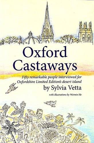 Stock image for Oxford Castaways: Fifty remarkable people interviewed for Oxfordshire Limited Edition's Desert Island for sale by AwesomeBooks