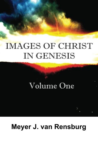 Stock image for Images of Christ in Genesis: Volume 1 for sale by Revaluation Books