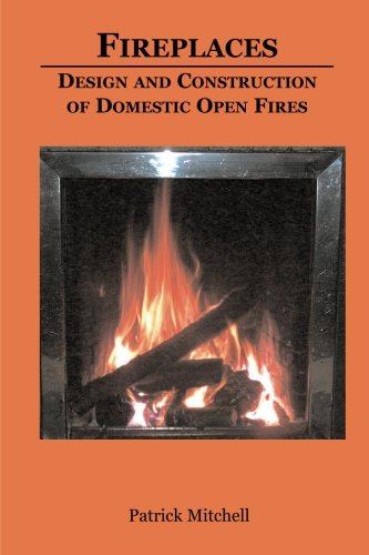 Stock image for Fireplaces, design and contruction of domestic open fires for sale by SecondSale