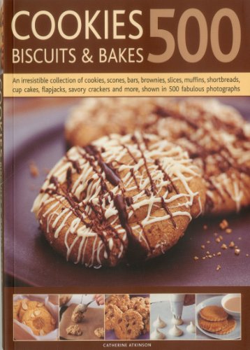 Stock image for 500 Cookies, Biscuits and Bakes: An irresistible collection of cookies, scones, bars, brownies, slices, muffins, shortbread, cup cakes, flapjacks, . and more, shown in 500 fabulous photographs for sale by Wonder Book