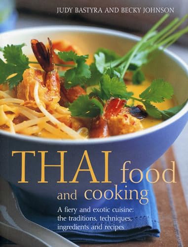 Stock image for Thai Food & Cooking: A Fiery and Exotic Cuisine: The Traditions, Techniques, Ingredients and 180 Recipes for sale by ThriftBooks-Dallas