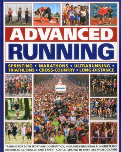 Stock image for Advanced Running: Training for Both Sport and Competition, Including Individual Running Plans, Advanced Schedules and Expert Advice, Shown in Over 280 . Expert Advice. Shown in Over 280 Photographs for sale by WorldofBooks