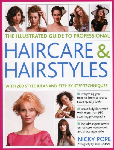 9781780190365: The Illustrated Guide to Professional Haircare & Hairstyles: With 280 Style Ideas and Step-by-Step Techniques