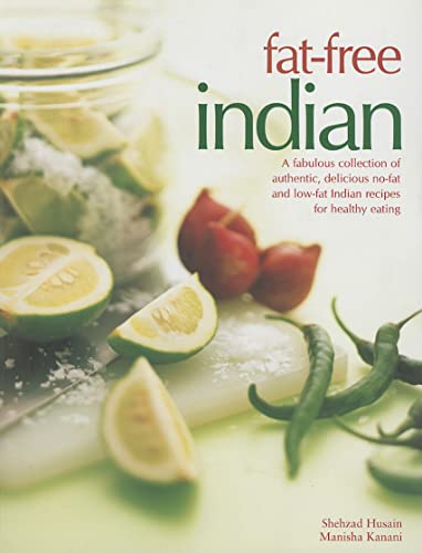 Beispielbild fr Fat-Free Indian: A fabulous collection of authentic, delicious no-fat and low-fat Indian recipes for healthy eating zum Verkauf von Books From California