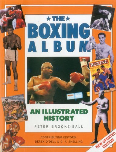 Imagen de archivo de The Boxing Album: An Illustrated History: The complete story of boxing from the pugilists of the classical amphitheatre to the heroes of today a la venta por Zoom Books Company