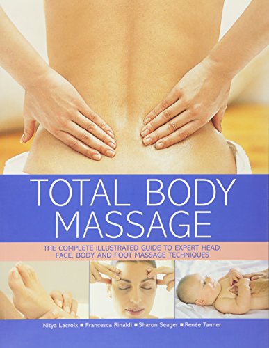 Imagen de archivo de Total Body Massage : The Complete Illustrated Guide to Expert Head, Face, Body and Foot Massage Techniques a la venta por Better World Books