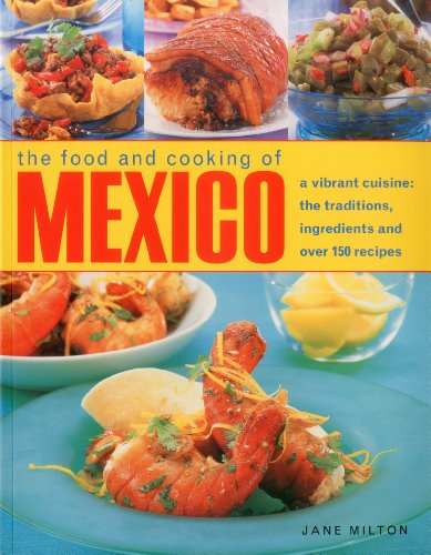 9781780190631: The Food & Cooking of Mexico: A vibrant cuisine: the traditions, ingredients and over 150 recipes