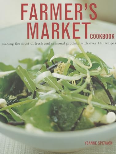 Stock image for Farmer's Market Cookbook: Making the Most of Fresh and Seasonal Produce with Over 140 Recipes for sale by WorldofBooks