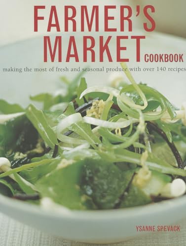 Stock image for Farmer's Market Cookbook : Making the most of fresh and seasonal produce with over 140 Recipes for sale by Better World Books