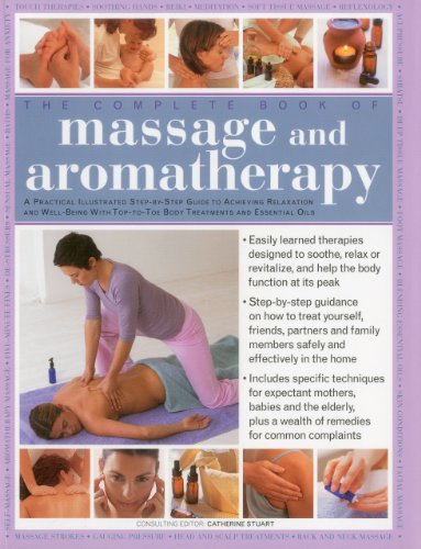 Stock image for The Complete Book of Massage and Aromatherapy : A practical illustrated step-by-step guide to acheiving relaxation and well-being with top-to-toe body treatments and essential Oils for sale by Better World Books