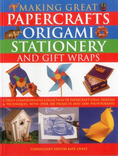 Stock image for Making Great Papercrafts, Origami, Stationery and Gift Wraps: A truly comprehensive collection of papercraft ideas, designs and techniques, with over 300 projects for sale by MusicMagpie