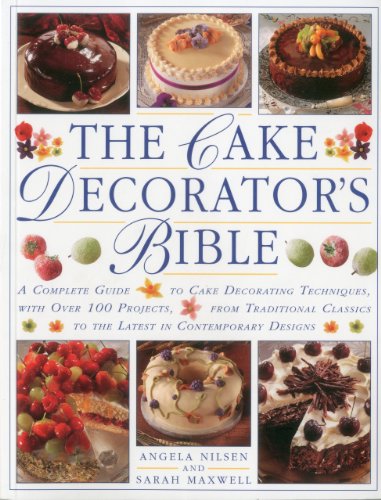 Imagen de archivo de The Cake Decorator's Bible : A Complete Guide to Cake Decorating Techniques, with over 100 Projects, from Traditional Classics to the Latest in Contemporary Designs a la venta por Better World Books