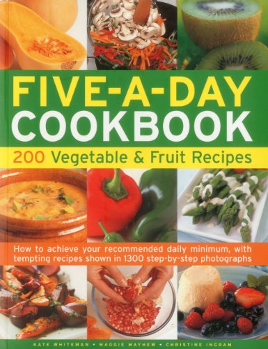 9781780191041: The Five-a-day Cookbook: 200 Vegetable & Fruit Recipes - How to Achieve Your Recommended Daily Minimum, with Tempting Recipes Shown in 1300 Step-by-step Photographs