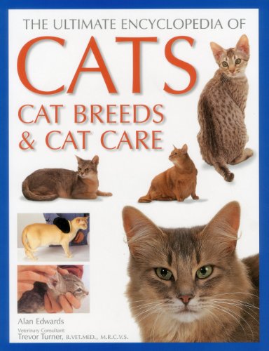Beispielbild fr The Ultimate Encyclopedia of Cats, Cat Breeds and Cat Care zum Verkauf von Better World Books