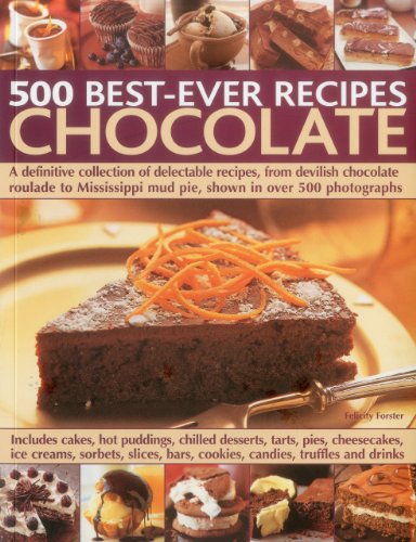 Beispielbild fr 500 Best-ever Recipes: Chocolate: A Definitive Collection of Delectable Recipes, from Devilish Chocolate Roulade to Mississippi Mud Pie, Shown in Over 500 Photographs zum Verkauf von WorldofBooks