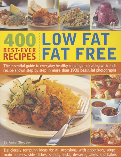 9781780191874: 400 Low Fat Fat Free Best-ever Recipes: The Essential Guide to Everyday Healthy Cooking and Eating with Each Recipe Shown Step by Step in More Than 1900 Beautiful Photographs