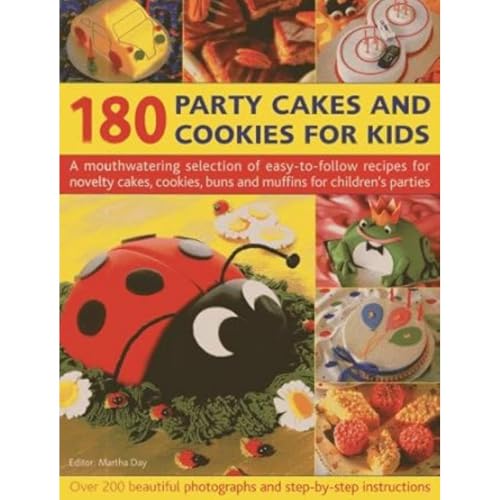 Stock image for 180 Party Cakes and Cookies for Kids : A Fabulous Selection of Recipes for Novelty Cakes, Cookies, Buns and Muffins for Children'S Parties, with Step-By-Step Instructions and Over 200 Photographs for sale by Better World Books