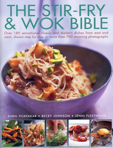 Imagen de archivo de The Stir-Fry & Wok Bible: Over 180 sensational classic and modern dishes from east and west, shown step-by-step in more than 700 stunning photographs a la venta por HPB-Blue