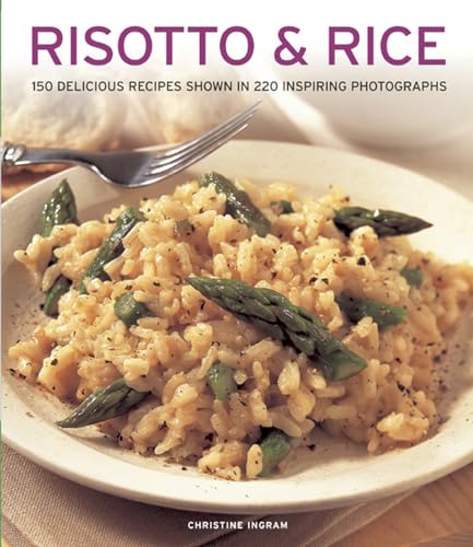 Risotto & Rice: 150 delicious recipes shown in 220 inspiring photographs (9781780192499) by Ingram, Christine