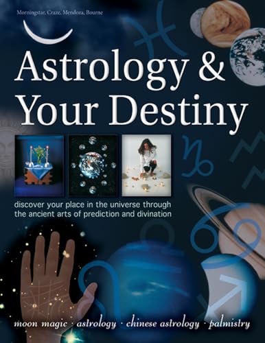 Beispielbild fr Astrology and Your Destiny : Discover Your Place in the Universe Through the Ancient Arts of Prediction and Divination zum Verkauf von Better World Books