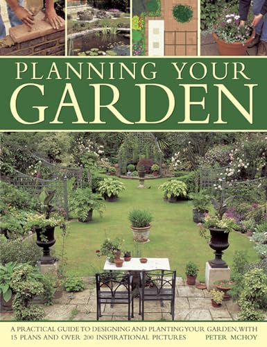 Stock image for Planning Your Garden: A Practical Guide to Designing and Planting Your Garden, with 15 Plans and Over 200 Inspirational Pictures. for sale by WorldofBooks