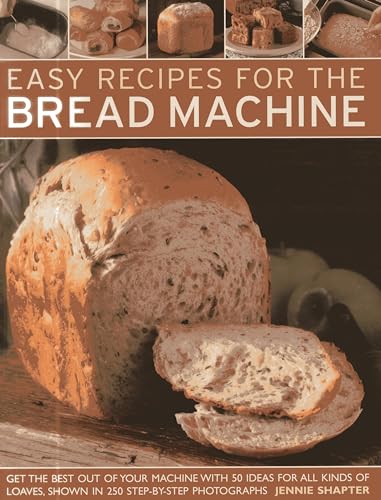 Beispielbild fr Easy Recipes for the Bread Machine: Get the Best Out of Your Bread Machine with 50 Ideas for All Kinds of Loaves, Shown in 250 Step-by-step Photographs zum Verkauf von WorldofBooks