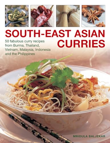 Beispielbild fr South-East Asian Curries : 50 Fabulous Curry Recipes from Burma, Thailand, Vietnam, Malaysia, Indonesia and the Philippines zum Verkauf von Better World Books