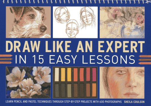 Beispielbild fr Draw Like an Expert in 15 Easy Lessons: Learn Pencil and Pastel Techniques Through Step-By-Step Projects with 600 Photographs zum Verkauf von WorldofBooks