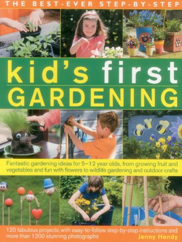Beispielbild fr The Best-Ever Step-By-Step Kid's First Gardening: Fantastic Gardening Ideas For 5-12 Year Olds, From Growing Fruit And Vegetables And Fun With Flowers To Wildlife Gardening And Craft Projects zum Verkauf von WorldofBooks
