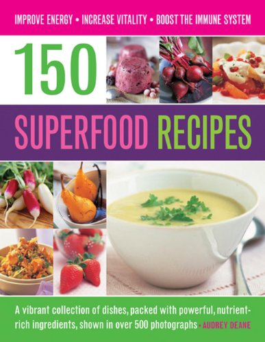 Stock image for 150 Superfood Recipes: A Vibrant Collection of Dishes, Packed with Powerful, Nutrient-Rich Ingredients, Shown in Over 500 Photographs for sale by ThriftBooks-Dallas