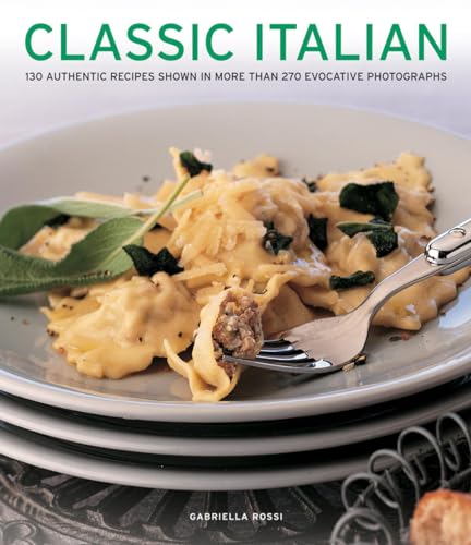 Stock image for Classic Italian: 130 Authentic Recipes Shown In More Than 270 Evocative Photographs for sale by Half Price Books Inc.