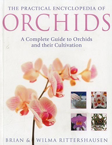 9781780193281: The Practical Illustrated Encyclopedia of Orchids: A Complete Guide To Orchids And Their Cultivation