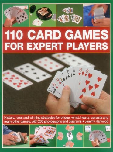 Beispielbild fr 110 Card Games for Expert Players: History, Rules and Winning Strategies for Bridge, Whist, Canasta and Many Other Games, with 200 Photographs and Diagrams zum Verkauf von AwesomeBooks