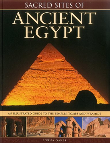 9781780193540: Sacred Sites of Ancient Egypt: The Illustrated Guide to the Temples, Tombs and Pyramids