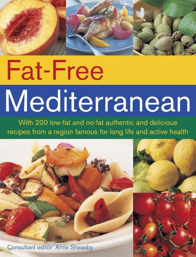 9781780193588: Fat Free Mediterranean: With 200 Low-Fat and No-Fat Authentic and Delicious Recipes from a Region Famous for Long Life and Active Health