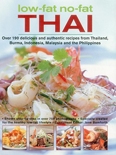 Imagen de archivo de Low-Fat, No-Fat Thai & South-East Asian Cookbook: Over 150 low-fat recipes from Thailand, Burma, Indonesia, Malaysia and the Philippines, with over 750 step-by-step photographs a la venta por HPB-Red