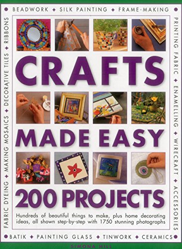 Beispielbild fr 200 Projects (Crafts Made Easy) (Crafts Made Easy S): Hundreds of Beautiful Things to Make, Plus Home Decorating Ideas, All Shown Step by Step with 1750 Stunning Photographs zum Verkauf von WorldofBooks