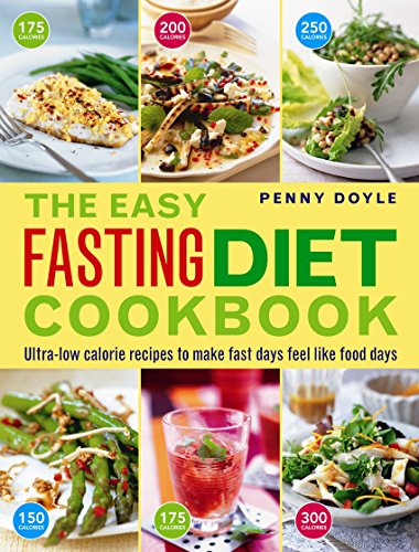 Stock image for The Easy Fasting Diet Cookbook: Ultra-Low Calorie Recipes to Make Fast Days Feel Like Food Days for sale by WorldofBooks