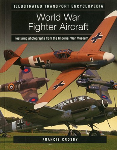 Beispielbild fr Illustrated Transport Encyclopedia: World War II Fighter Aircraft: Featuring Photographs from the Imperial War Museum zum Verkauf von WorldofBooks