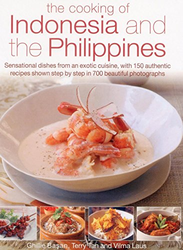 Stock image for The Cooking of Indonesia and the Philippines: Sensational Dishes from an Exotic Cuisine, with 150 Authentic Recipes Shown Step by Step in 750 Beautifu for sale by ThriftBooks-Dallas