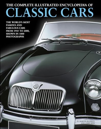 Beispielbild fr The Complete Illustrated Encyclopedia of Classic Cars: The World's Most Famous and Fabulous Cars, From 1945 to 2000, Shown in 1800 Photographs zum Verkauf von WorldofBooks