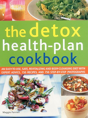 9781780194004: Detox Health Plan Cookbook: An Easy-To-Use, Safe, Revitalizing and Body-Cleansing Diet with Expert Advice, 150 Recipes, and 750 Step-By-Step Photographs