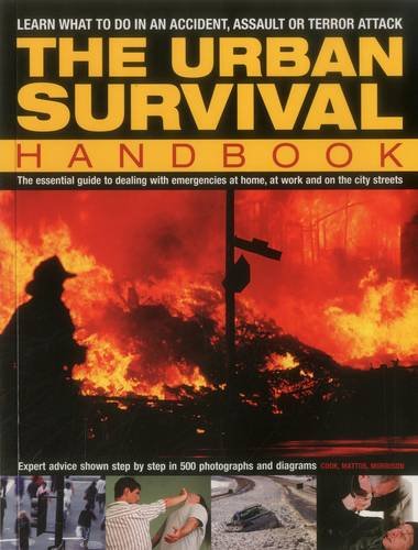 Beispielbild fr The Urban Survival Handbook: Learn What To Do In An Accident, Assault Or Terror Attack zum Verkauf von HPB-Emerald