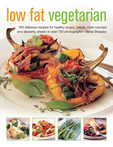 9781780194127: Low Fat Vegetarian: 180 Delicious Recipes for Healthy Soups, Salads, Main Courses and Desserts, Shown in Over 750 Photographs