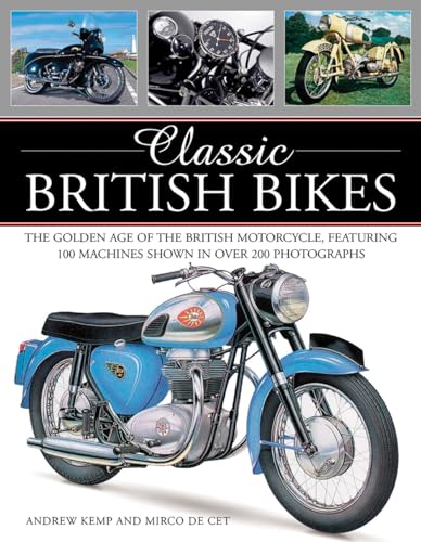 9781780194141: Classic British Bikes: The Golden Age of the British Motorcycle, Featuring 100 Machines Shown in over 200 Photographs [Lingua Inglese]