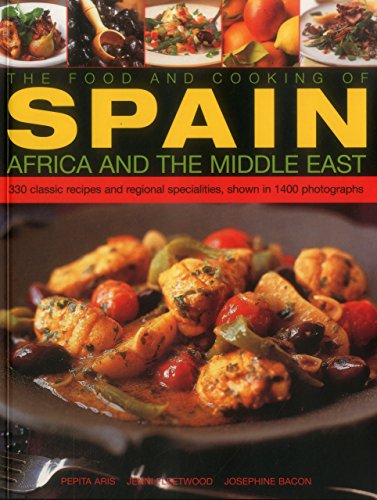 Imagen de archivo de The Food and Cooking of Spain, Africa and the Middle East : Over 300 Traditional Dishes Shown Step by Step in 1400 Photographs a la venta por Better World Books Ltd