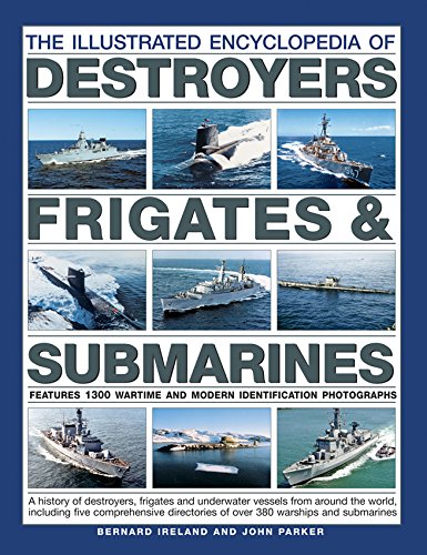 Beispielbild fr The Illustrated Encyclopedia of Destroyers, Frigates &amp; Submarines zum Verkauf von Blackwell's