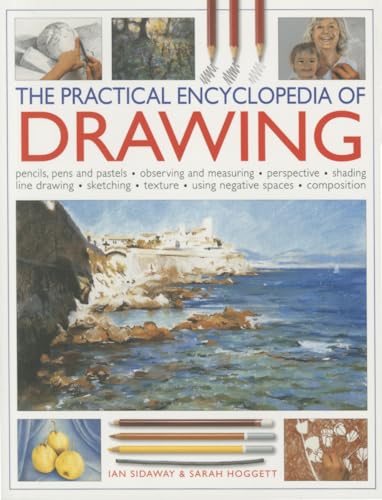 9781780194509: Practical Encyclopedia of Drawing: Pencils, Pens and Pastels, Observing and Measuring, Perspective, Shading, Line Drawing, Sketching, Texture, Using Negative Spaces, Composition