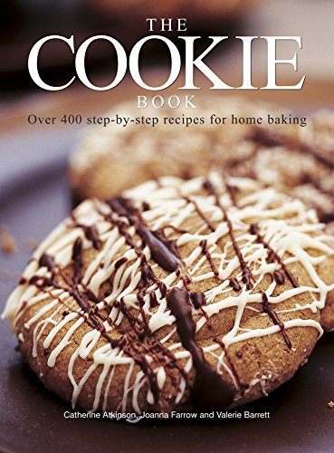 Imagen de archivo de The Cookie Book: Over 400 Step-By-Step Recipes For Home Baking a la venta por HPB-Diamond