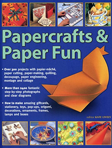 Stock image for Papercrafts & Paper Fun: Over 300 Projects with Papier-Mache, Paper-Cutting, Paper-Making, Quilling, Decoupage, Paper Engineering, Montage and Collage for sale by WorldofBooks
